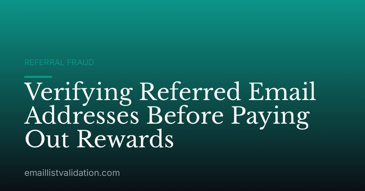 Verifying Referred Email Addresses Before Paying Out Rewards