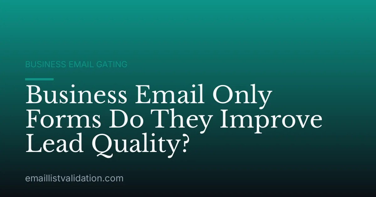 Business Email Only Forms Do They Improve Lead Quality?