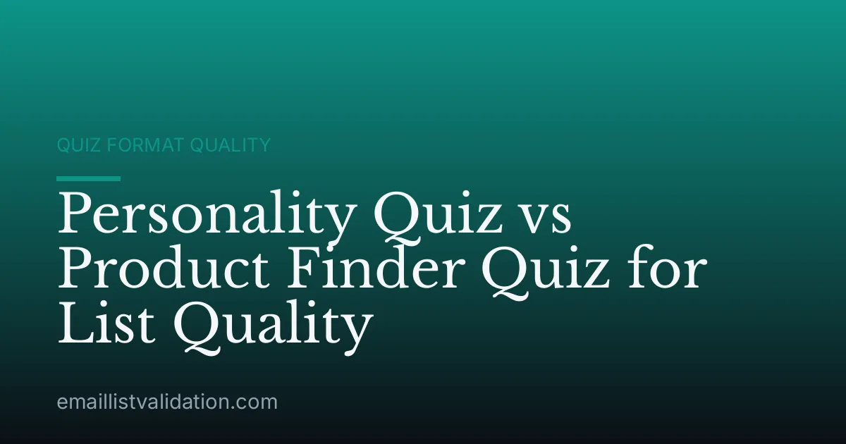 Personality Quiz vs Product Finder Quiz for List Quality