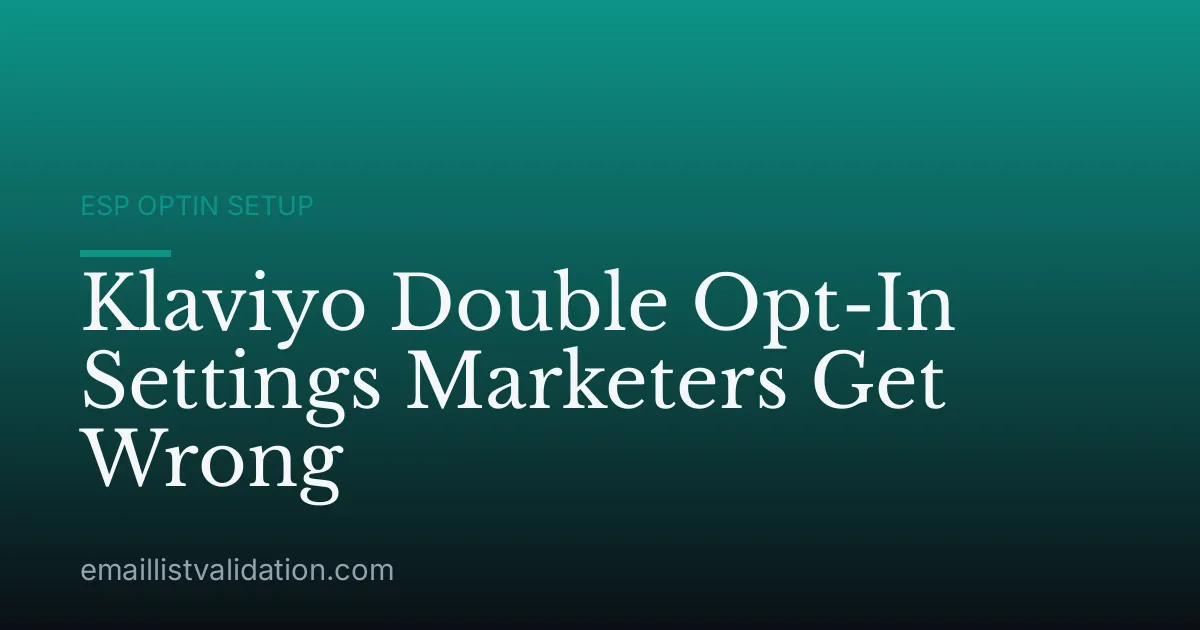 Klaviyo Double Opt-In Settings Marketers Get Wrong