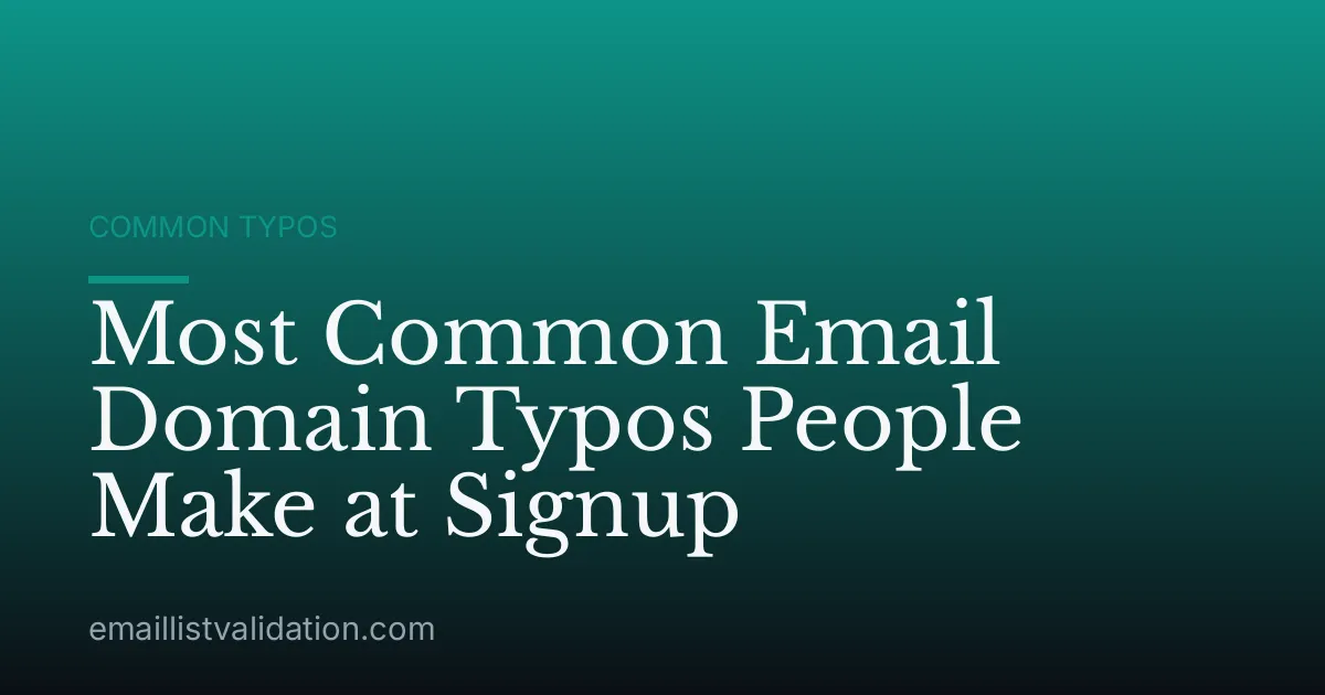 Most Common Email Domain Typos People Make at Signup