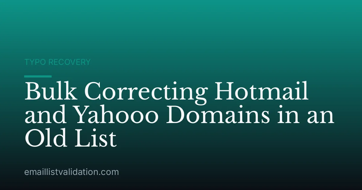 Bulk Correcting Hotmail and Yahooo Domains in an Old List
