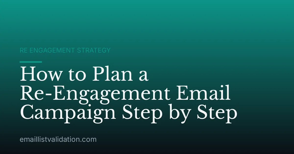 How to Plan a Re-Engagement Email Campaign Step by Step