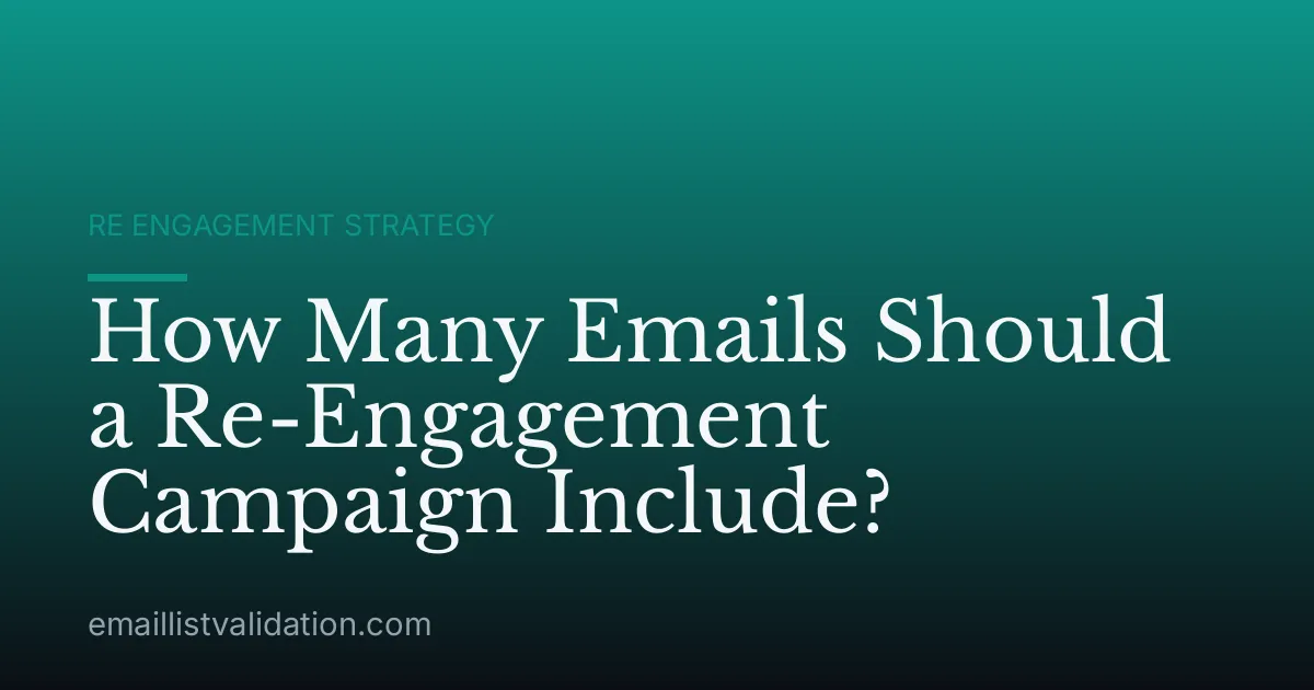 How Many Emails Should a Re-Engagement Campaign Include?