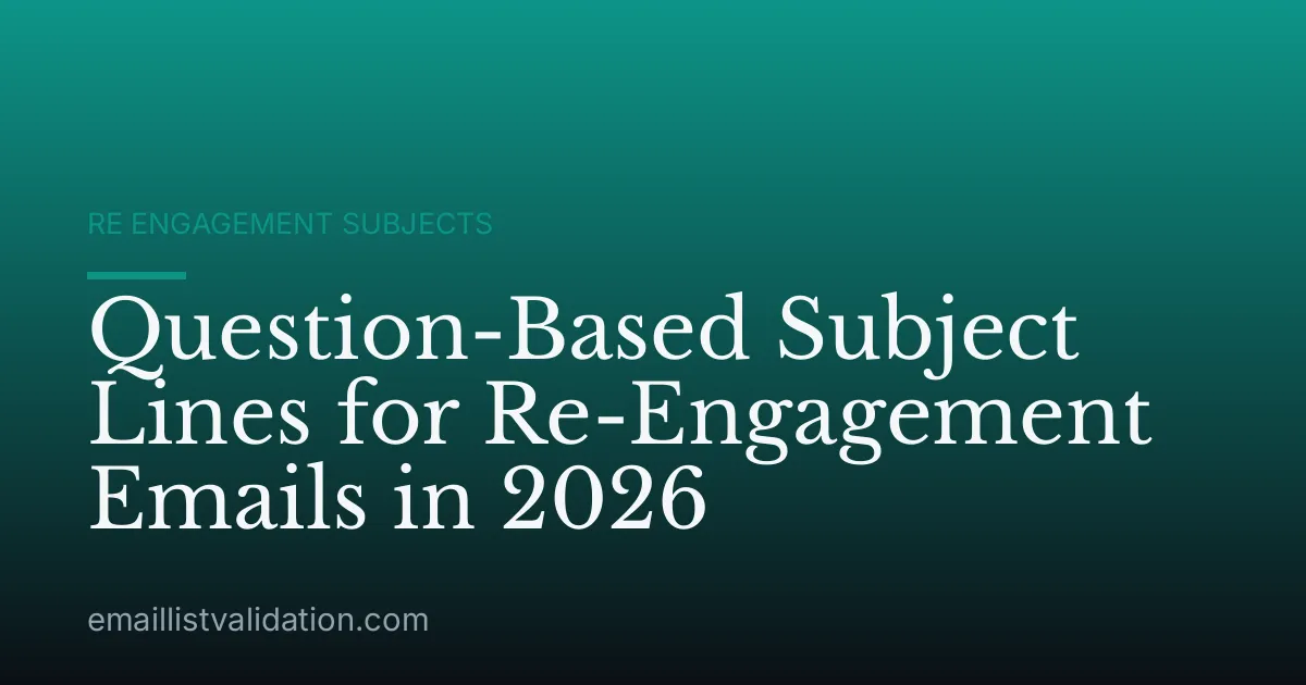 Question-Based Subject Lines for Re-Engagement Emails in 2026