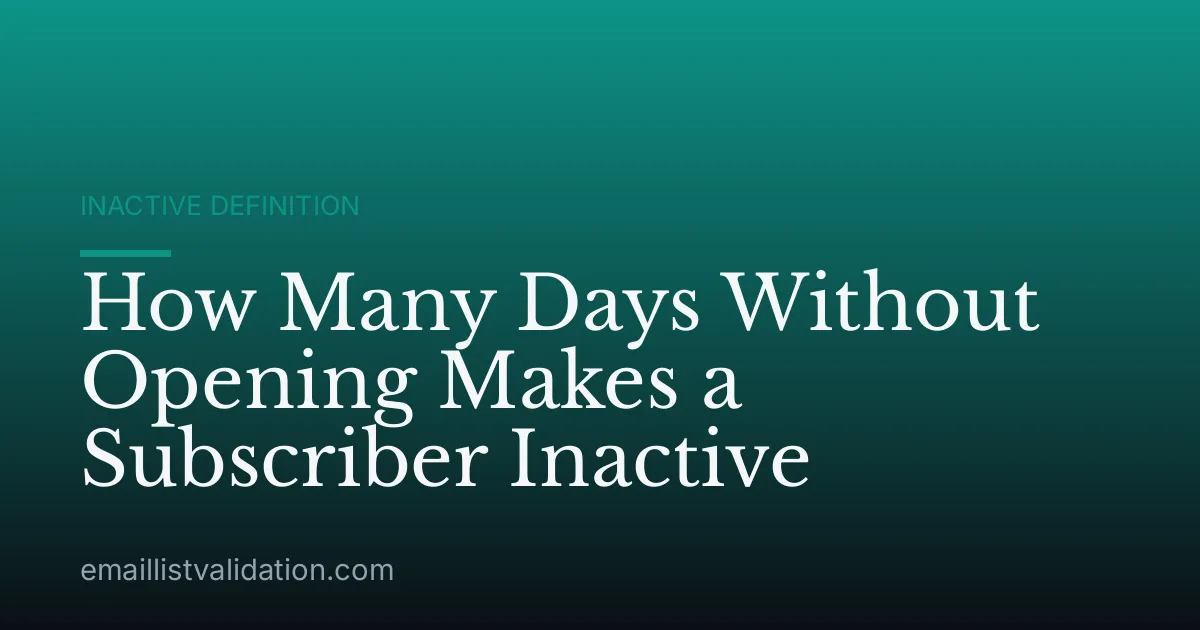 How Many Days Without Opening Makes a Subscriber Inactive