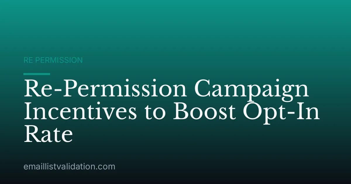 Re-Permission Campaign Incentives to Boost Opt-In Rate