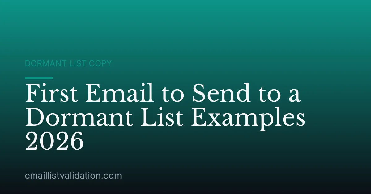 First Email to Send to a Dormant List Examples 2026