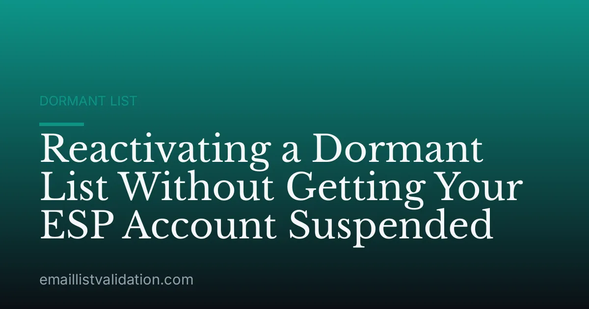 Reactivating a Dormant List Without Getting Your ESP Account Suspended