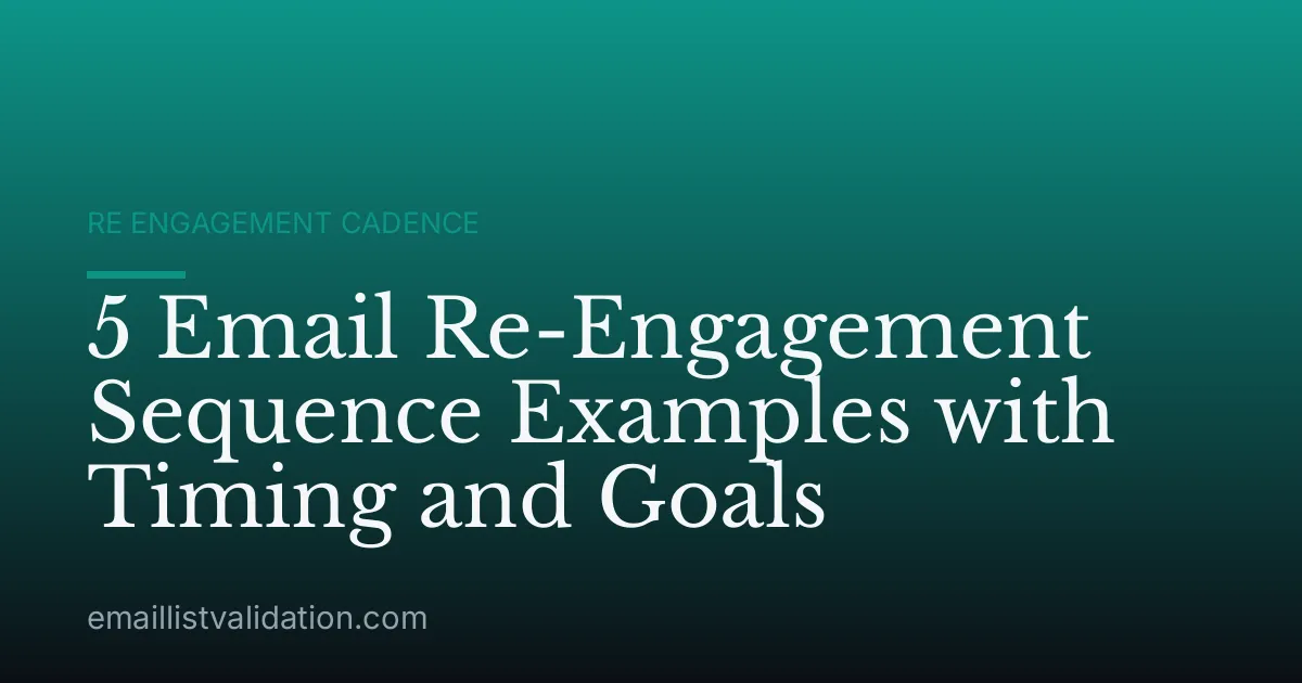 5 Email Re-Engagement Sequence Examples with Timing and Goals