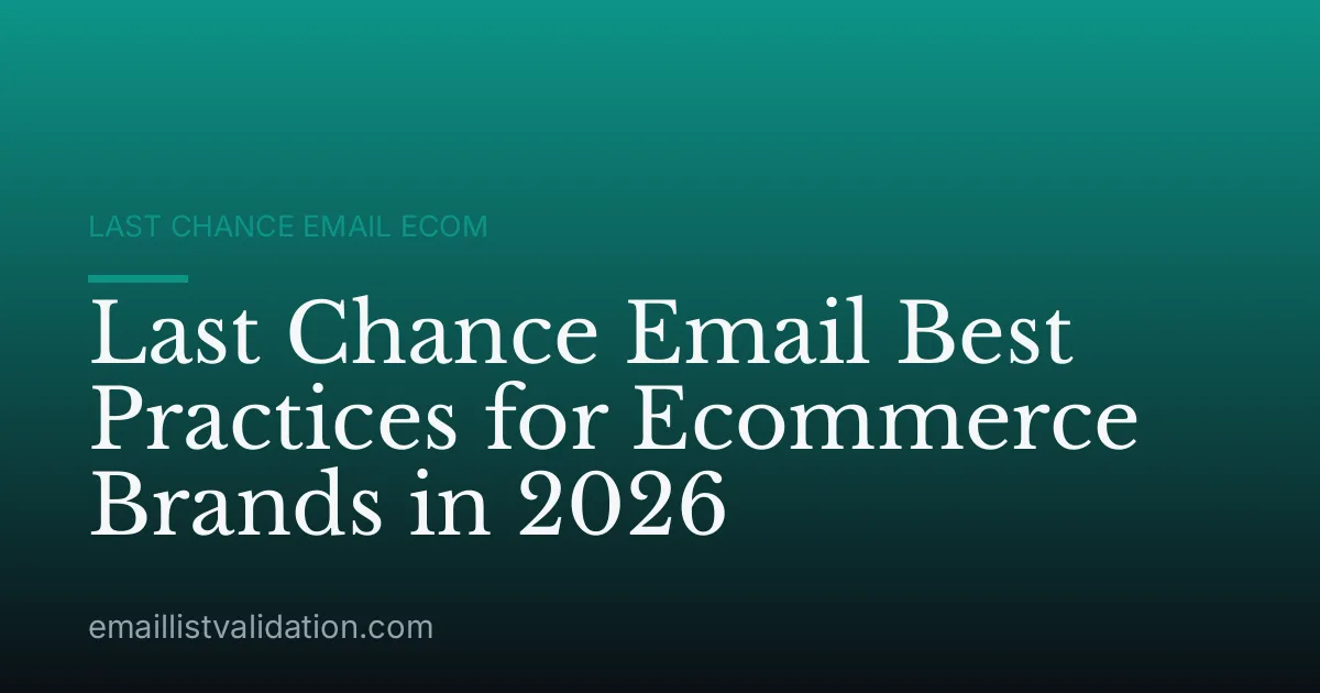 Last Chance Email Best Practices for Ecommerce Brands in 2026