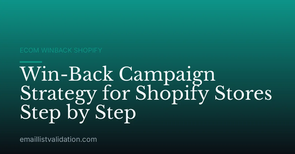 Win-Back Campaign Strategy for Shopify Stores Step by Step