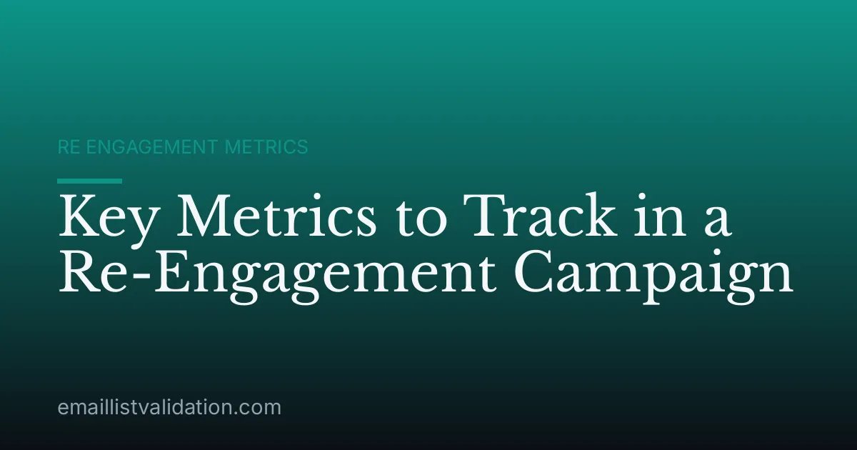 Key Metrics to Track in a Re-Engagement Campaign