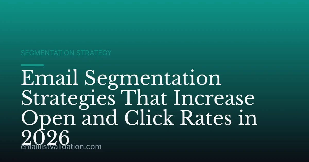 Email Segmentation Strategies That Increase Open and Click Rates in 2026