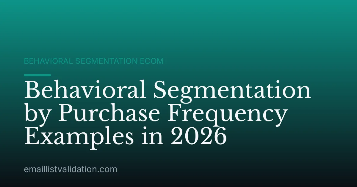 Behavioral Segmentation by Purchase Frequency Examples in 2026