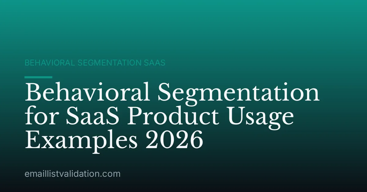 Behavioral Segmentation for SaaS Product Usage Examples 2026