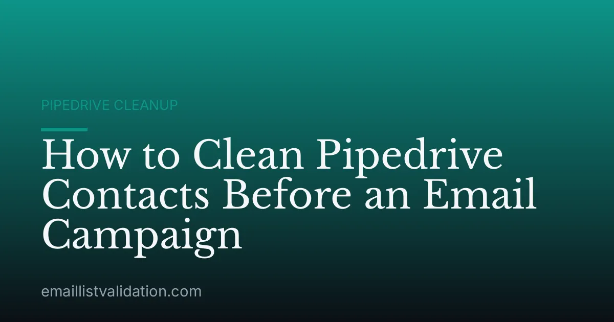 How to Clean Pipedrive Contacts Before an Email Campaign