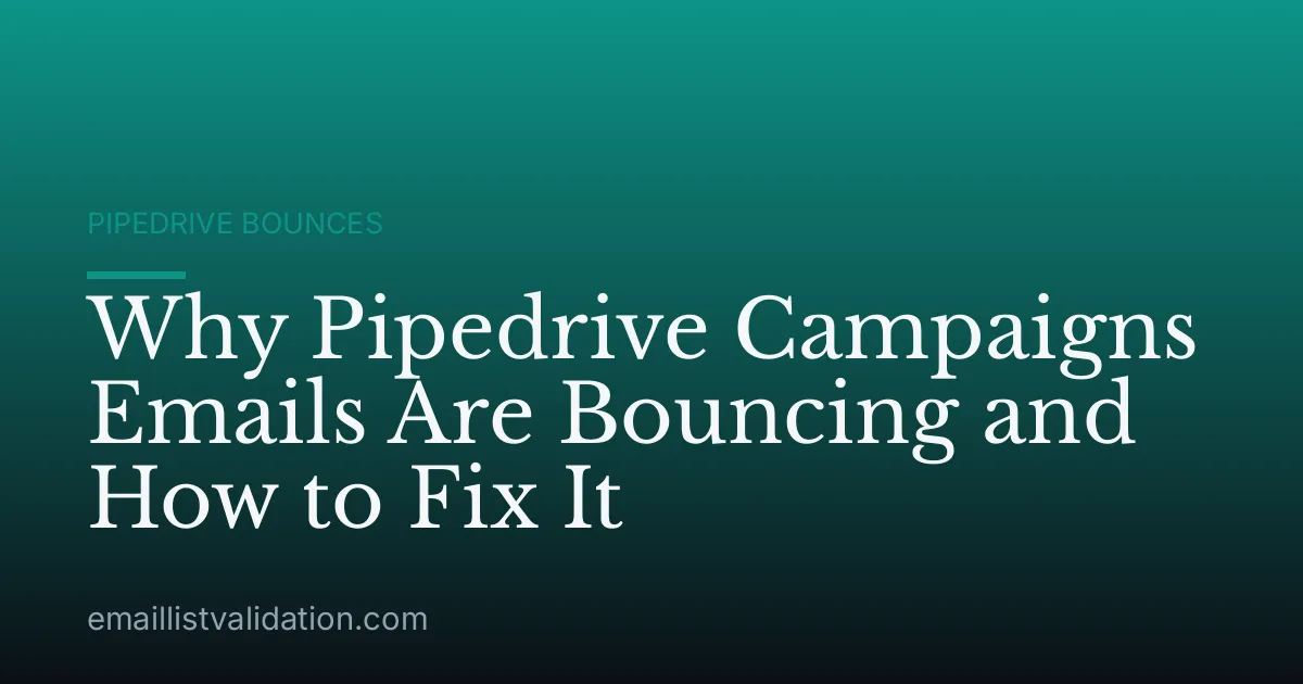 Why Pipedrive Campaigns Emails Are Bouncing and How to Fix It