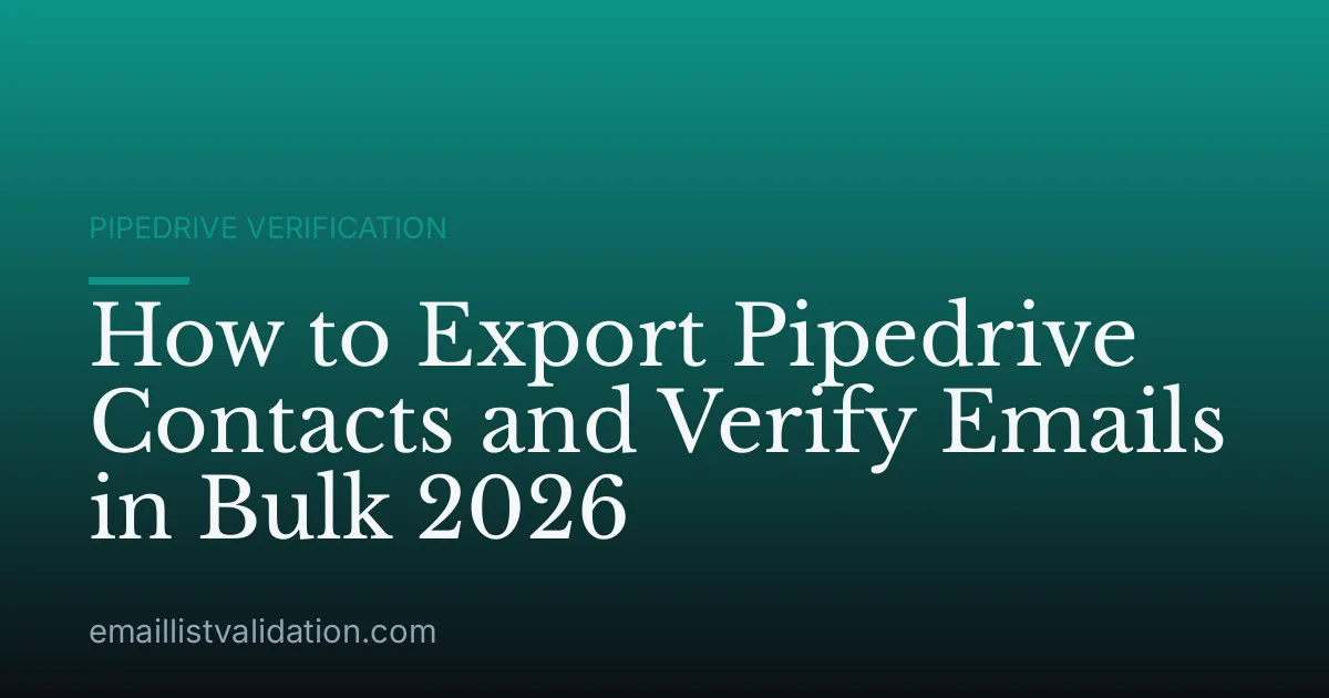 How to Export Pipedrive Contacts and Verify Emails in Bulk 2026