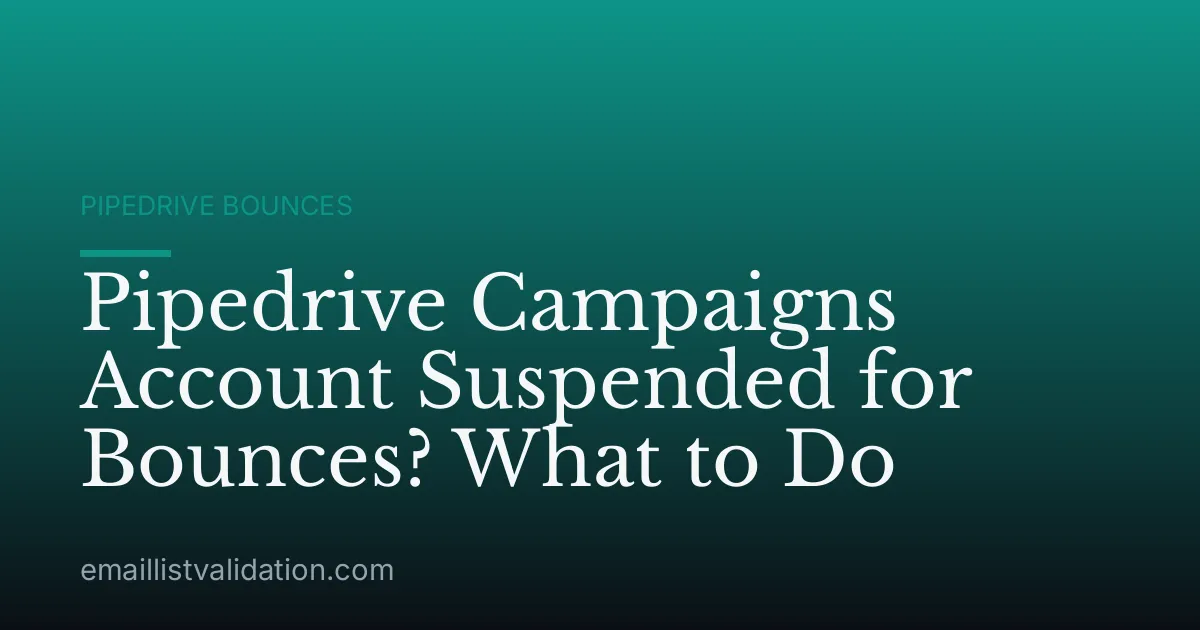 Pipedrive Campaigns Account Suspended for Bounces? What to Do