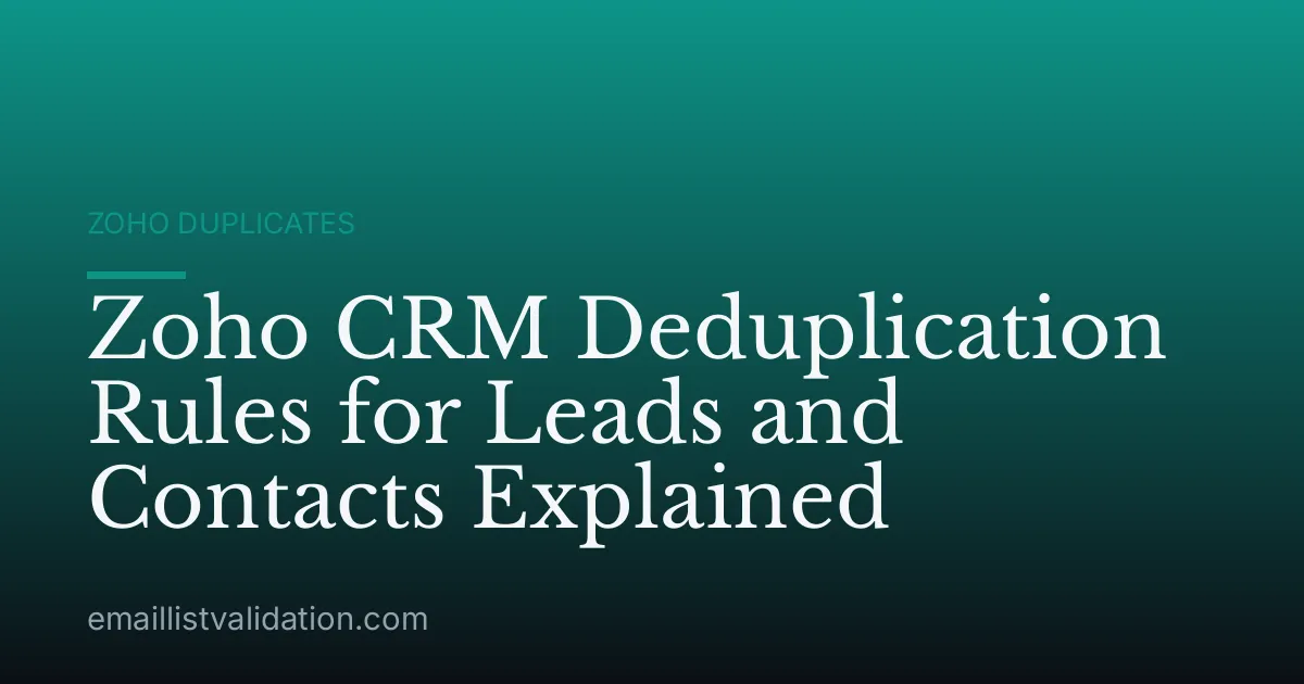 Zoho CRM Deduplication Rules for Leads and Contacts Explained