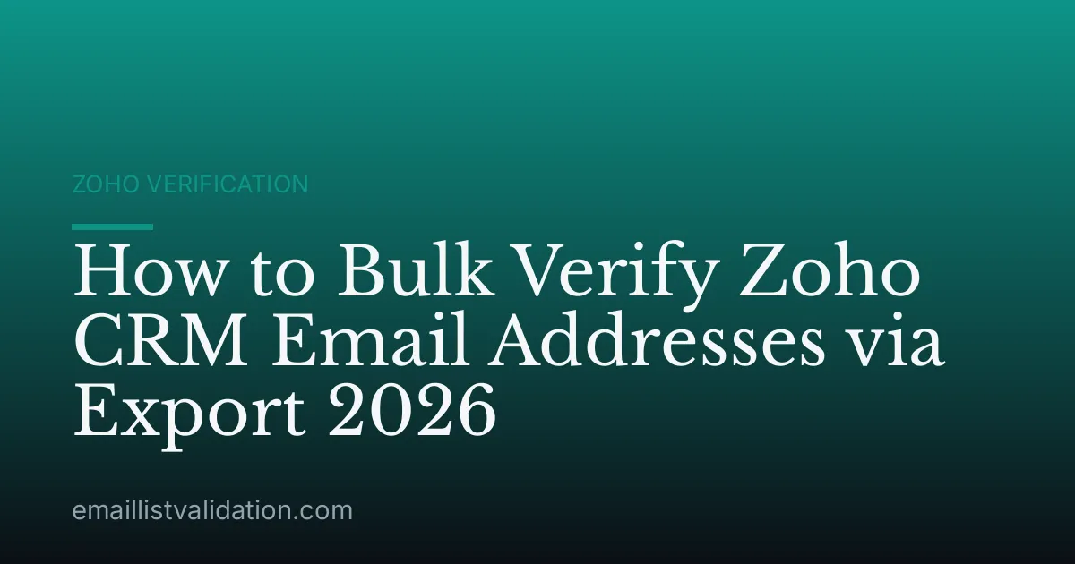 How to Bulk Verify Zoho CRM Email Addresses via Export 2026