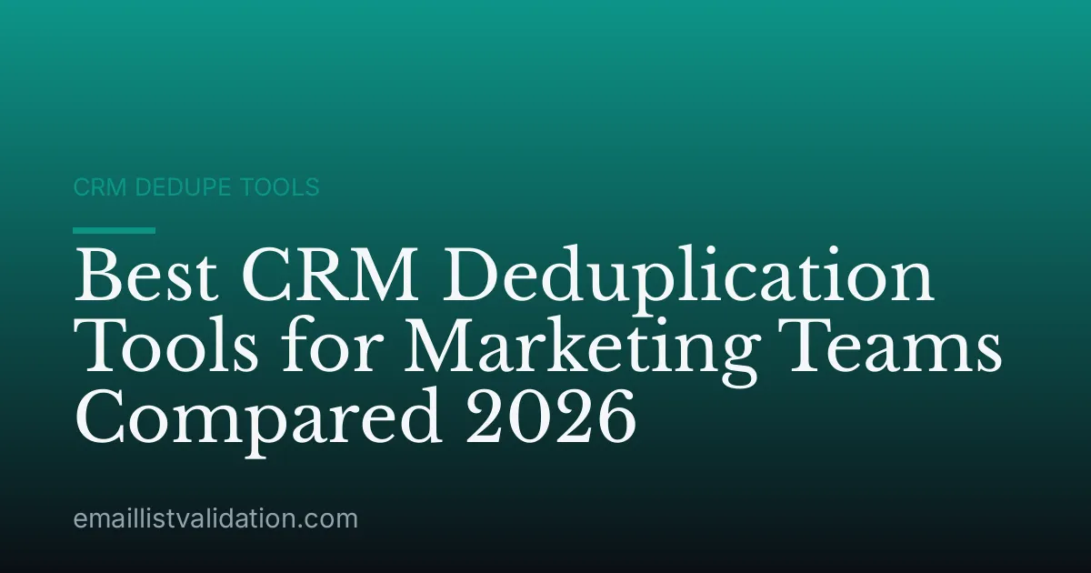 Best CRM Deduplication Tools for Marketing Teams Compared 2026