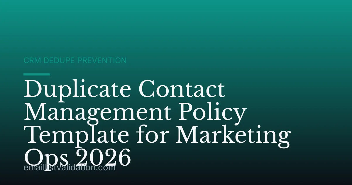 Duplicate Contact Management Policy Template for Marketing Ops 2026