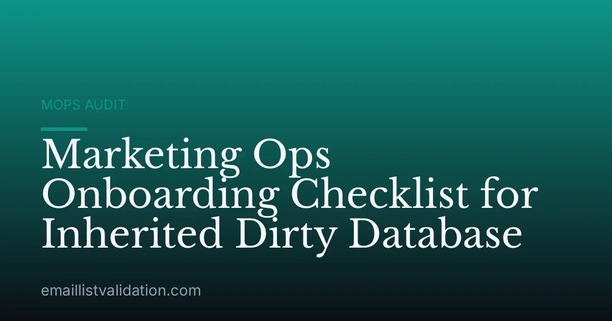 Marketing Ops Onboarding Checklist for Inherited Dirty Database