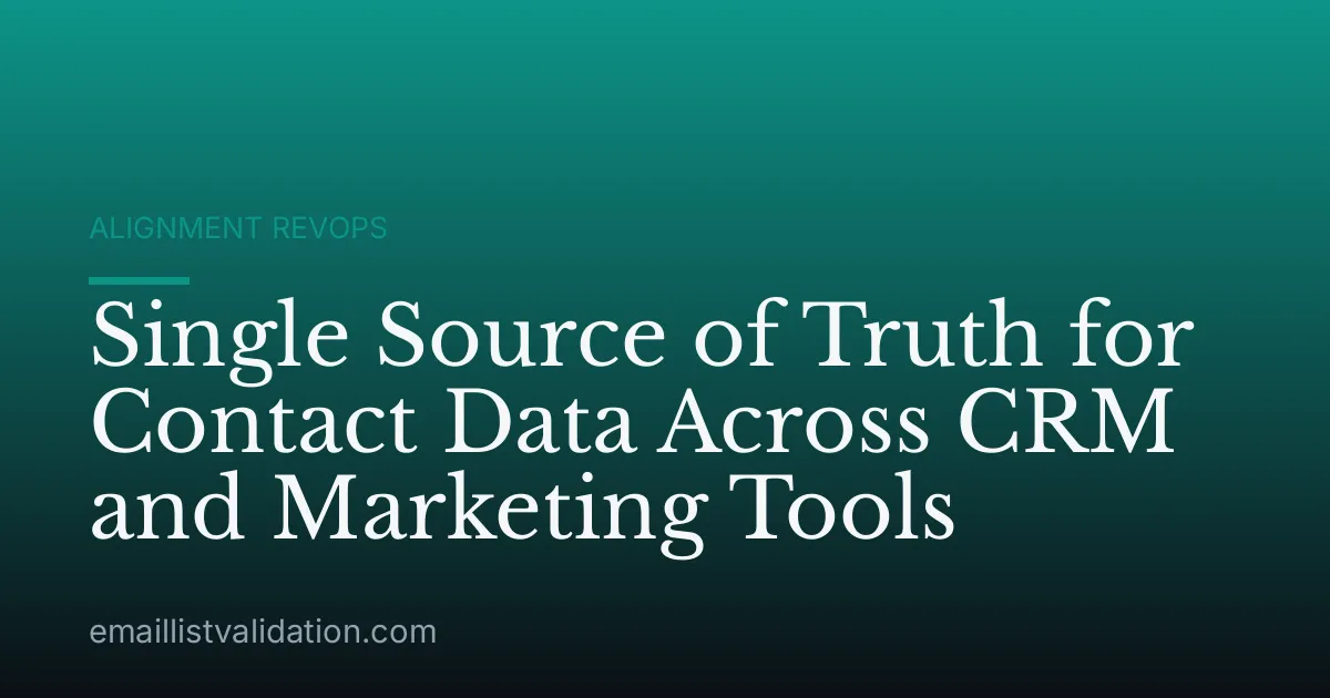 Single Source of Truth for Contact Data Across CRM and Marketing Tools