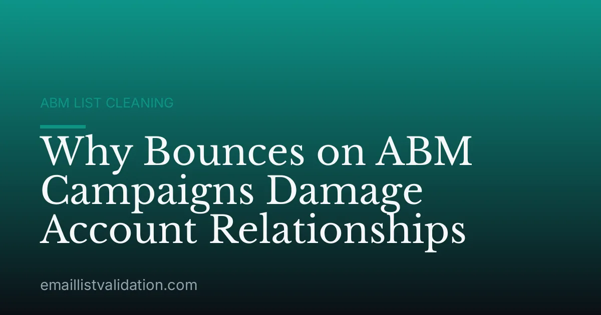 Why Bounces on ABM Campaigns Damage Account Relationships