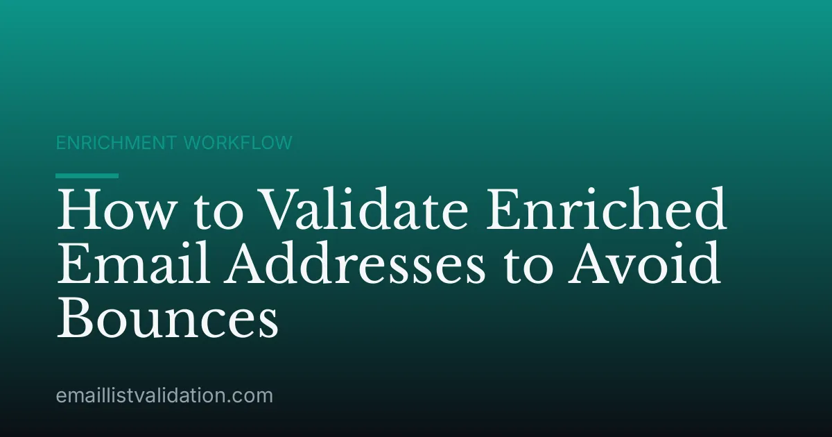 How to Validate Enriched Email Addresses to Avoid Bounces