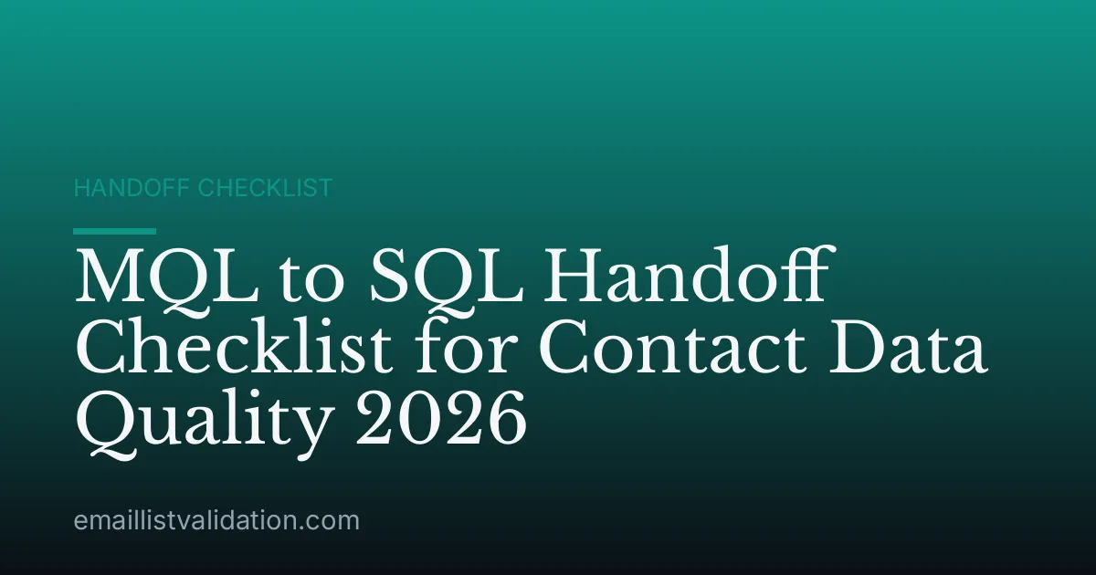 MQL to SQL Handoff Checklist for Contact Data Quality 2026