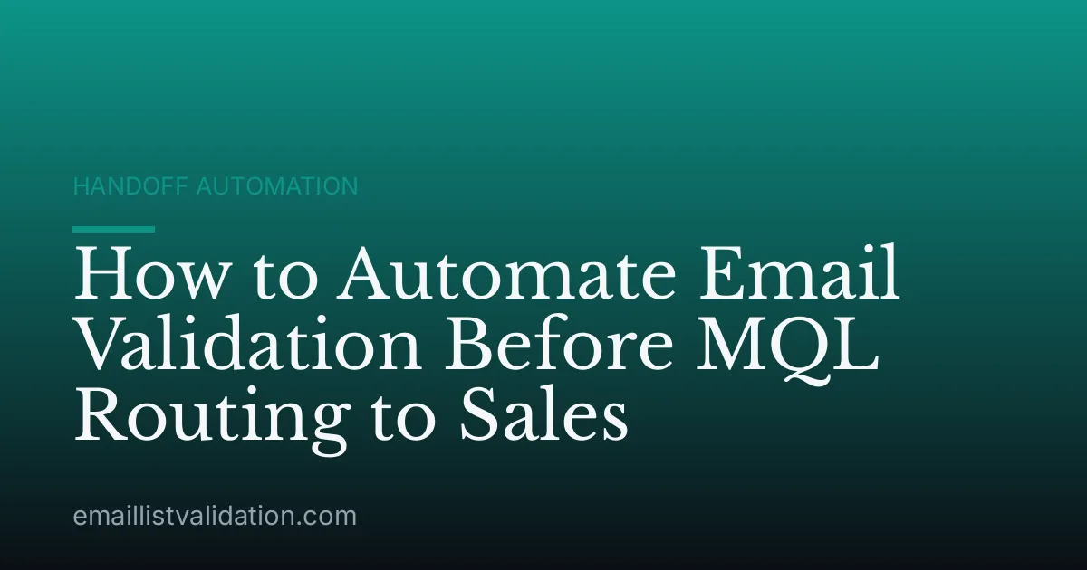 How to Automate Email Validation Before MQL Routing to Sales