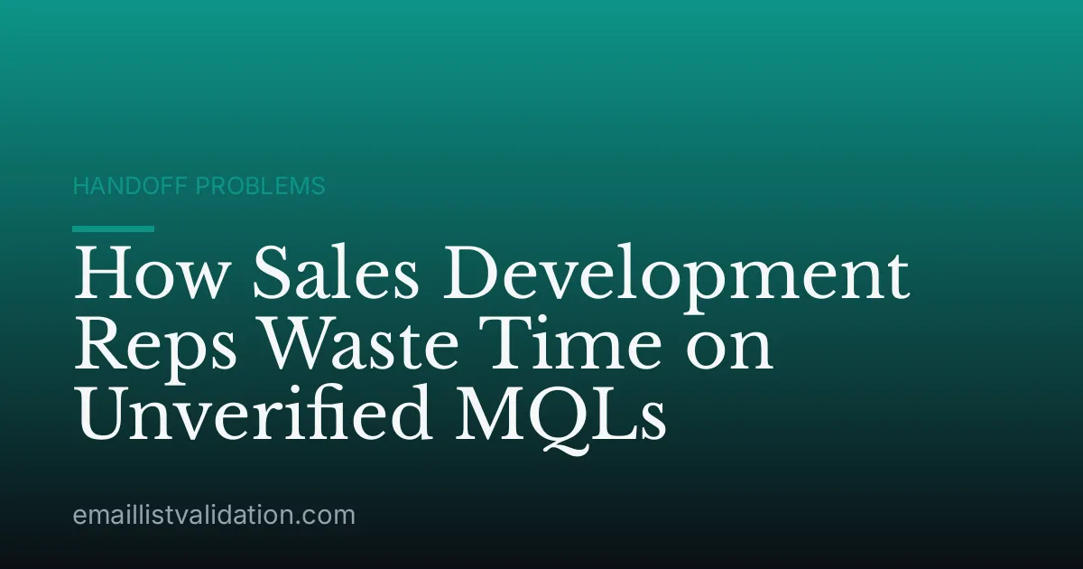 How Sales Development Reps Waste Time on Unverified MQLs