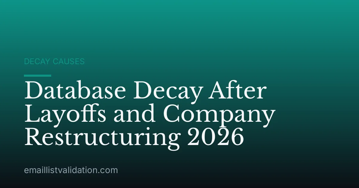 Database Decay After Layoffs and Company Restructuring 2026
