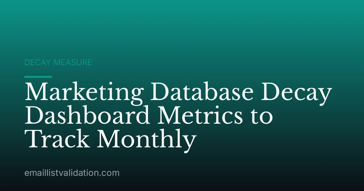 Marketing Database Decay Dashboard Metrics to Track Monthly