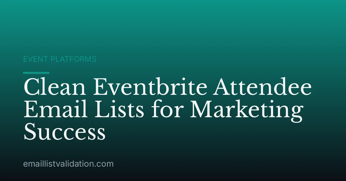 Clean Eventbrite Attendee Email Lists for Marketing Success