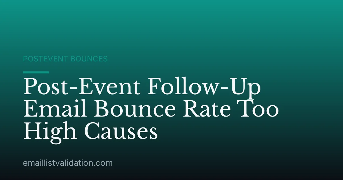 Post-Event Follow-Up Email Bounce Rate Too High Causes