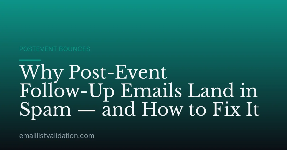 Why Post-Event Follow-Up Emails Land in Spam — and How to Fix It