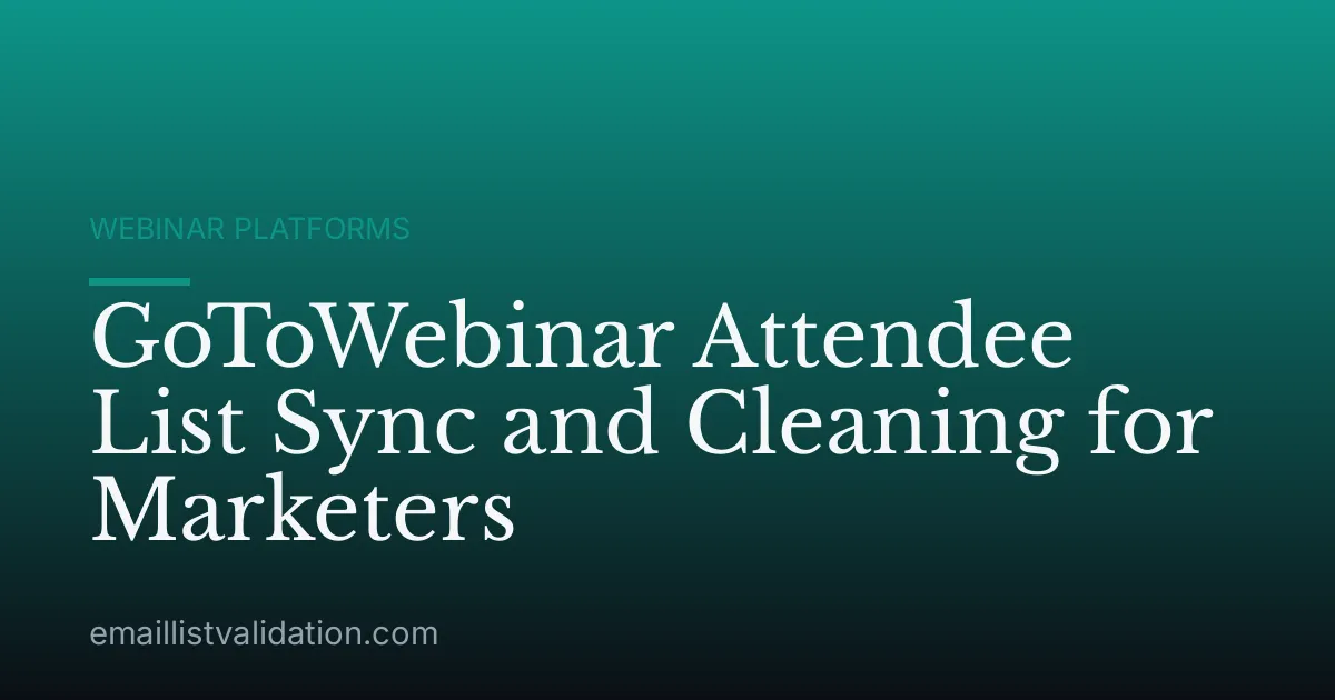 GoToWebinar Attendee List Sync and Cleaning for Marketers