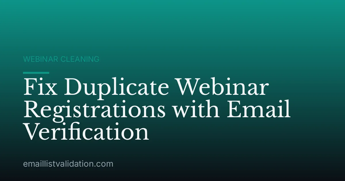 Fix Duplicate Webinar Registrations with Email Verification