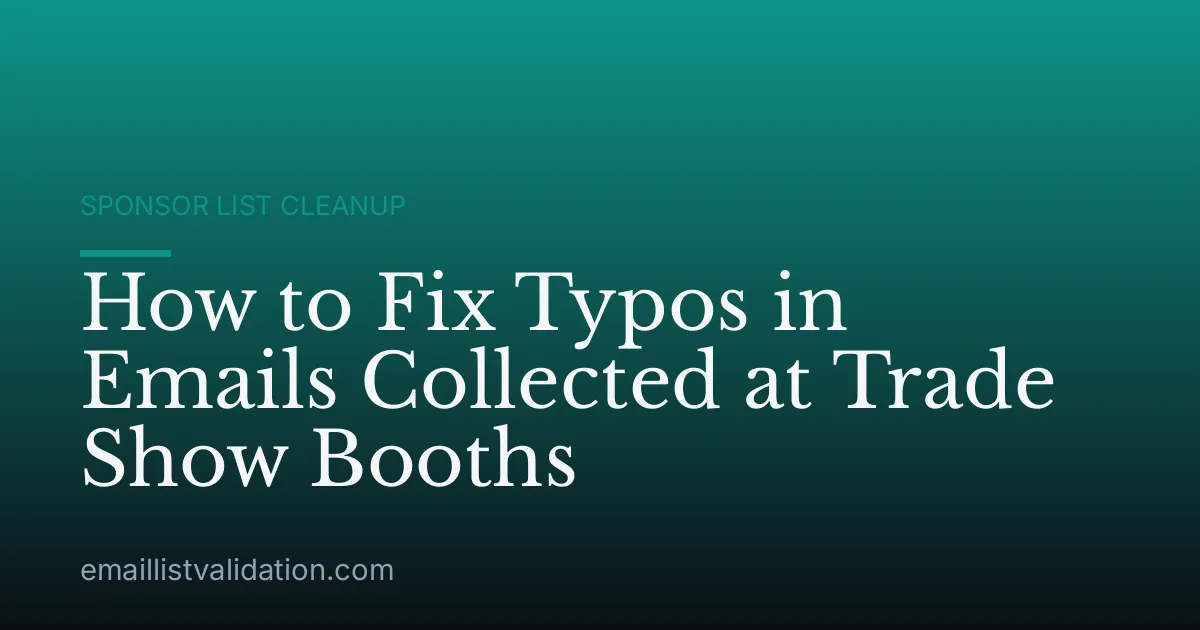 How to Fix Typos in Emails Collected at Trade Show Booths