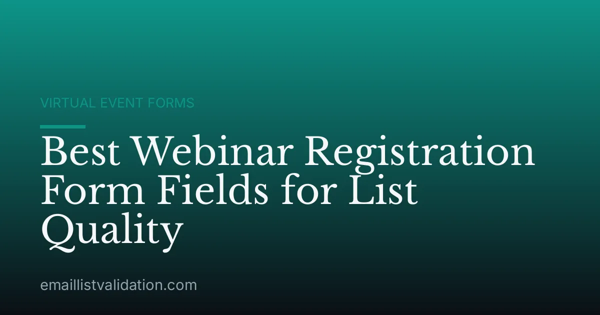 Best Webinar Registration Form Fields for List Quality