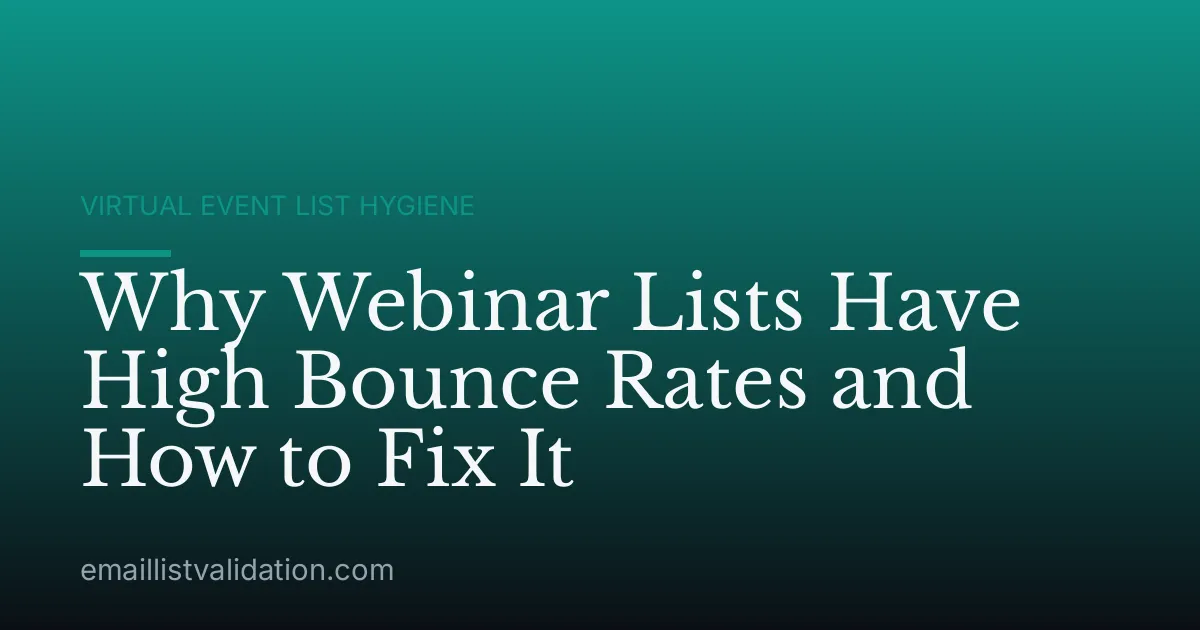 Why Webinar Lists Have High Bounce Rates and How to Fix It