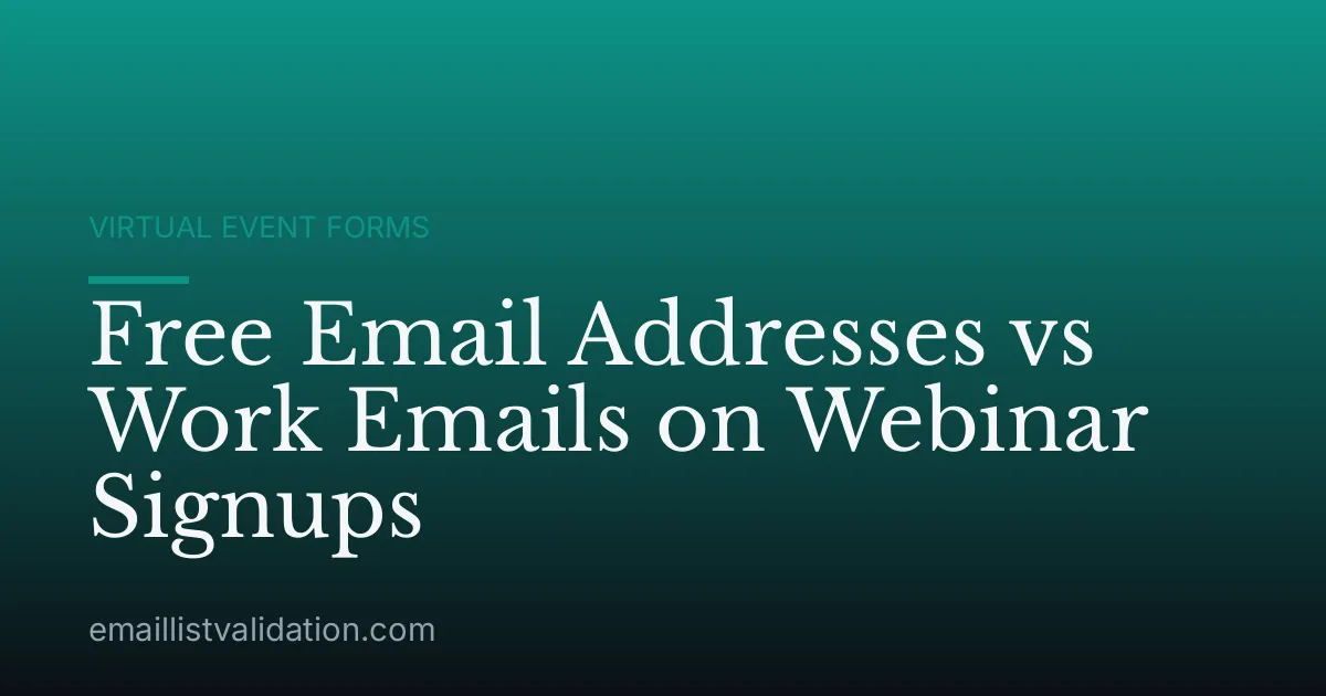 Free Email Addresses vs Work Emails on Webinar Signups