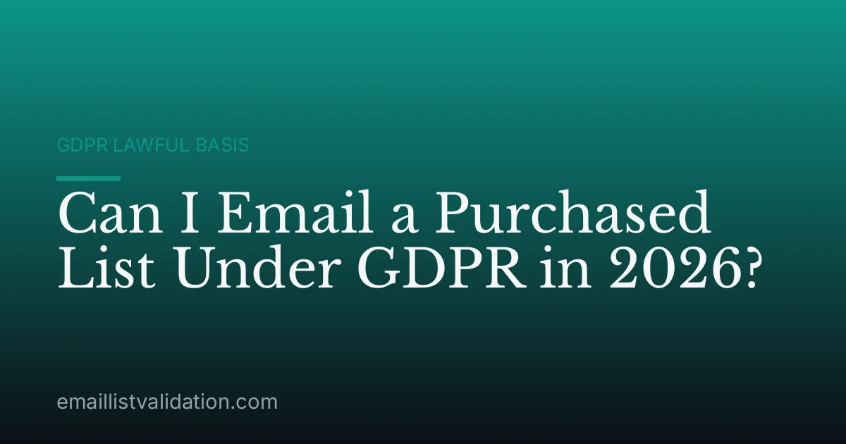 Can I Email a Purchased List Under GDPR in 2026?