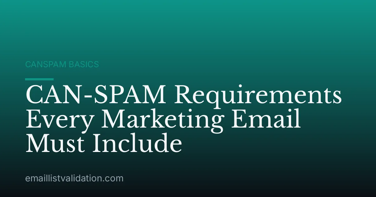 CAN-SPAM Requirements Every Marketing Email Must Include