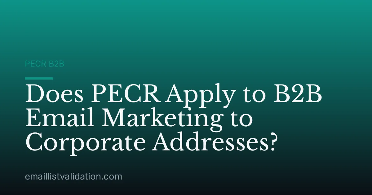 Does PECR Apply to B2B Email Marketing to Corporate Addresses?