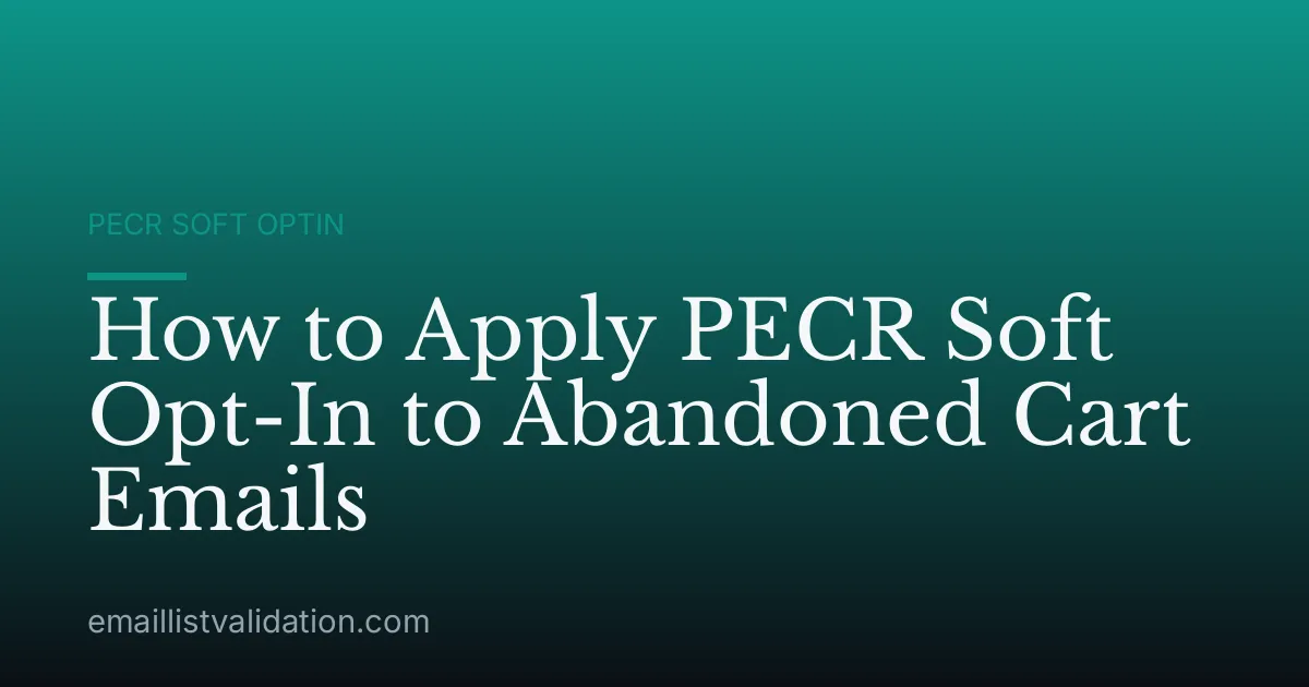 How to Apply PECR Soft Opt-In to Abandoned Cart Emails